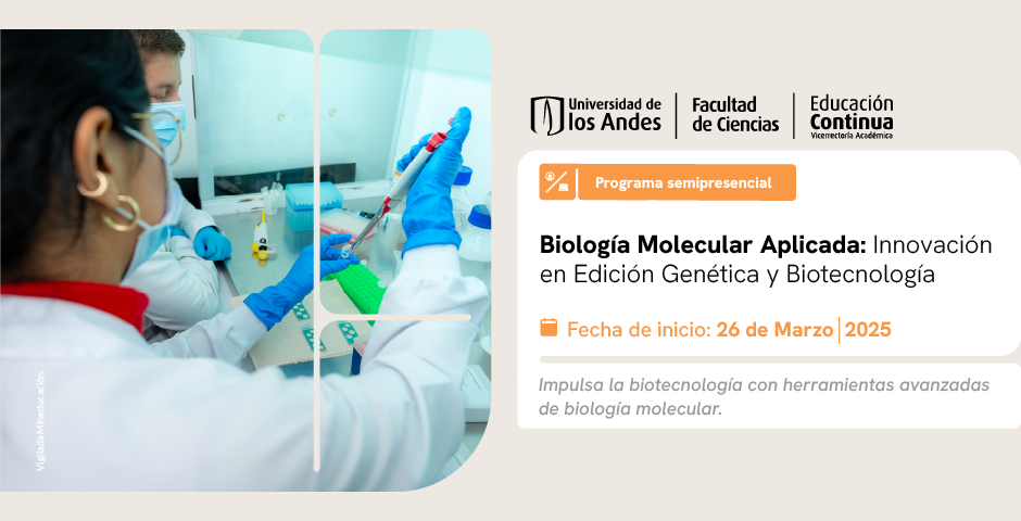 Programa Biología Molecular Aplicada: Innovación en Edición Genética y Biotecnología